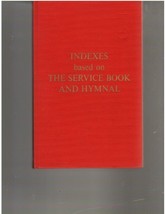 Indexes Based on The Service Book and Hymnal [Hardcover] Lutheran Church in Amer - £1.57 GBP