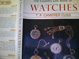 The Country Life Book of Watches [Hardcover] T. P. Camerer Cuss and b/w Photos - £1.53 GBP