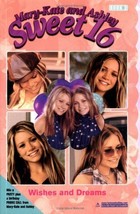 Wishes and Dreams (Mary-Kate &amp; Ashley Sweet 16, #2) Olsen, Mary-Kate &amp; A... - $1.97