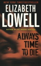 Always Time to Die [Mass Market Paperback] Lowell, Elizabeth - £1.57 GBP