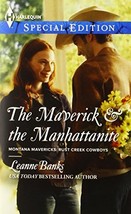 The Maverick &amp; the Manhattanite (Montana Mavericks: Rust Creek Cowboys, 3) Banks - £1.57 GBP