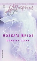 Hosea&#39;s Bride (Love Inspired #250) Clark, Dorothy - £1.57 GBP