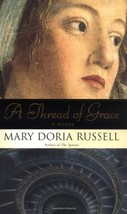 A Thread of Grace: A Novel Russell, Mary Doria - $1.97