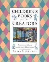Children&#39;s Books and Their Creators Silvey, Anita - $1.73