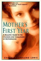 Mother&#39;s first year: a realistic guide to the changes and ch Lewis, Cynt... - £15.00 GBP