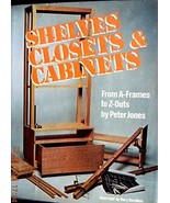 Shelves, Closets and Cabinets: From A-Frames to Z-Outs Jones, Peter - £1.37 GBP