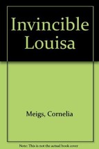 Invincible Louisa: The Story of the Author of &quot;Little Women&quot; [Paperback]... - £1.57 GBP