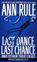 Last Dance, Last Chance (8) (Ann Rule&#39;s Crime Files) Rule, Ann - $1.97