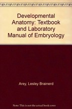 Developmental Anatomy: Textbook and Laboratory Manual of Embryology [Har... - £1.54 GBP