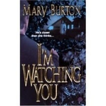 I&#39;m Watching You [Hardcover] Mary Burton - £1.48 GBP