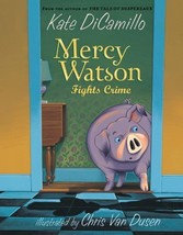 Mercy Watson Fights Crime [Paperback] DiCamillo, Kate and Van Dusen, Chris - £4.71 GBP