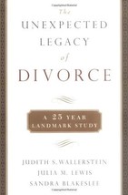 The Unexpected Legacy of Divorce: The 25 Year Landmark Study Julia M. Le... - £1.38 GBP