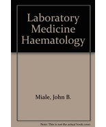 Laboratory medicine: hematology [Hardcover] John B. Miale - £1.38 GBP