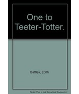 One to Teeter-Totter Battles, Edith and Fry, Rosalind - £4.54 GBP