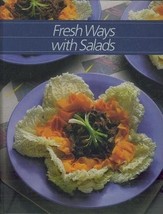 Fresh Ways With Salads (Healthy and Home Cooking Series) Time Life Books - $1.73
