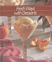 Fresh Ways With Desserts (HEALTHY HOME COOKING) Author - $1.73