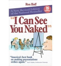 I Can See You Naked: A Fearless Guide to Making Great Presentations [Unbound] Ho - £1.38 GBP