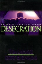 Desecration: Antichrist Takes the Throne (Left Behind No. 9) LaHaye, Tim and Jen - $1.73