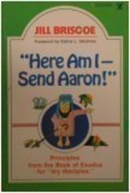 Here Am I - Send Aaron: Principles From the Book of Exodus for Dry Disci... - $1.97