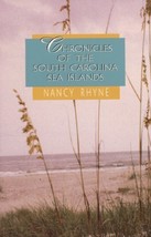 Chronicles of the South Carolina Sea Islands Rhyne, Nancy - $1.73