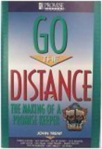 Go the Distance: The Making of a Promise Keeper [Hardcover] Trent, John ... - £1.54 GBP