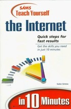 Sams Teach Yourself the Internet in 10 Minutes Grimes, Galen and Bolton, Rick - £1.36 GBP