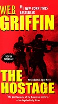 The Hostage (Presidential Agent) by W. E. B. Griffin / 2007 Paperback - £0.84 GBP