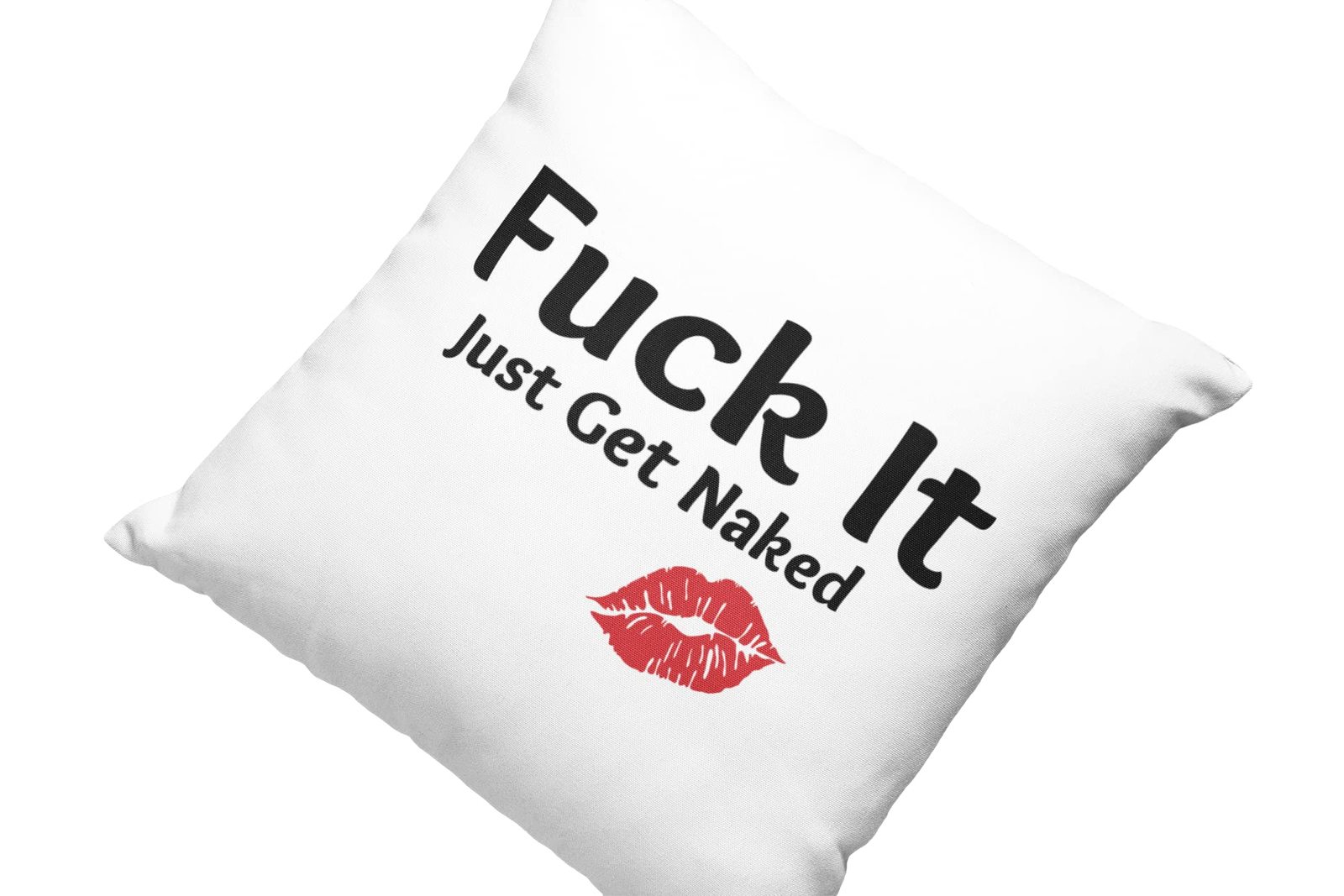Fuck It Just Get Naked Pillow, Funny Pillow
