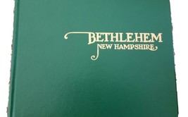 Bethlehem New Hampshire A Bicentennial History Updated 1999 Edition HBK ... - £23.14 GBP