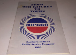 Nipsco “From Our Kitchen To Yours” Northern Indiana 1986 Vintage Booklet - £10.91 GBP