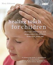 Healing Touch for Children: Massage, Acupressure and Reflexology Paperback Book - £6.24 GBP