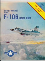 Colors &amp; Markings Of The F-106 Delta Dart C&amp;M VOL 1 - £11.03 GBP