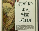 How to Be a Wine Expert Gabler, James M. - $2.93