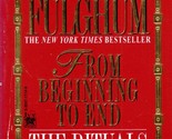 From Beginning to End: The Rituals of Our Lives by Robert Fulghum - $1.13