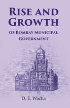 Rise and Growth: of Bombay Municipal Government [Hardcover] - £34.94 GBP