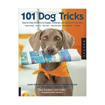 101 Dog Tricks: Step-by-Step Activities to Engage, Challenge, And Bond With Your - $19.00