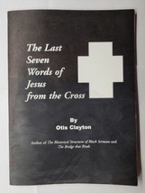 The Last Seven Words Of Jesus From The Cross Otis Clayton 2003 Paperback - £7.89 GBP