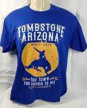 Tombstone Arizona The Town To Tough To Die T-Shirt Large - £11.36 GBP