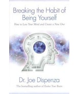 Breaking the Habit of Being Yourself : How to Lose Your Mind and Create ... - £6.26 GBP