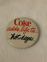 Vintage Coca Cola Advertising Pinback Pin Button Coke Adds Life To... Hot Dogs - £7.67 GBP