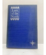 LURE OF THE NORTH 1940 Signed Richard Finnie 1st Ed - £27.34 GBP