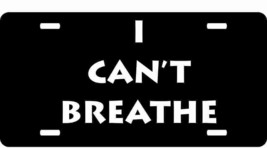 I Can&#39;t Breathe License Plate - $19.89