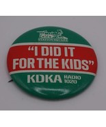 Kdka Radio 1020 Am I DID It For The Kids Pin Pittsburgh Pinback Button B... - £24.01 GBP