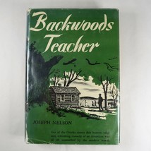 Joseph Nelson Backwoods Teacher Hardcover Dust Jacket Signed 1949 Ozarks History - £39.72 GBP
