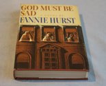 God must be sad Hurst, Fannie - $48.99