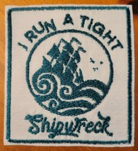&quot;I Run A Tight Shipwreck&#39; - Iron On/Sew On Patch    10602 - £6.25 GBP