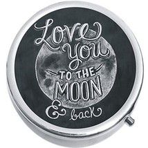 Love You To The Moon And Back Medicine Vitamin Compact Pill Box - $9.78