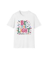Be The Light T-Shirt - Unisex Holiday Tee, Christian Faith Apparel, Inspirationa - $26.98