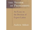 The System of Professions: An Essay on the Division of Expert Labor (Ins... - $9.46
