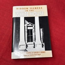 Hidden Illness in the White House HC Book Gomez JFK FDR Ike History - $14.36